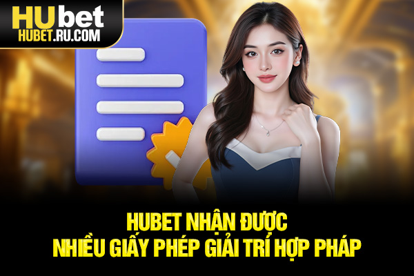 HUBET nhận được nhiều giấy phép giải trí hợp pháp