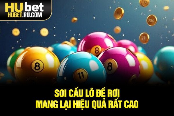 Soi cầu lô đề rơi mang lại hiệu quả rất cao