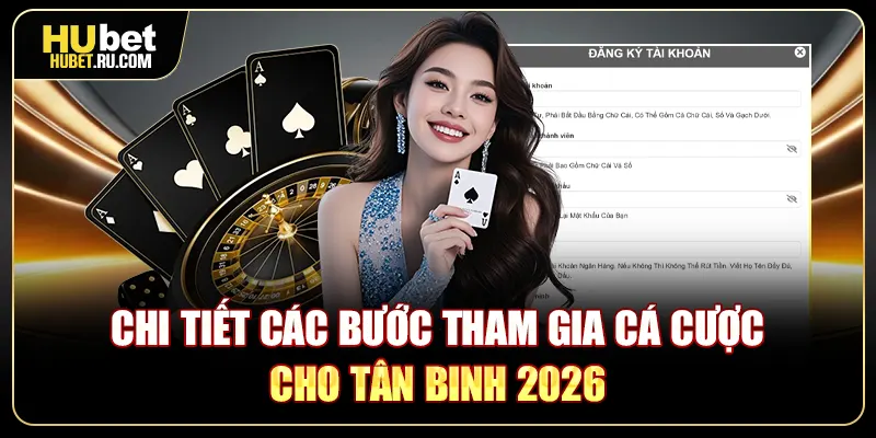 Chi tiết các bước tham gia cá cược cho tân binh 2026
